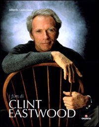 I film di Clint Eastwood. Ediz. illustrata book