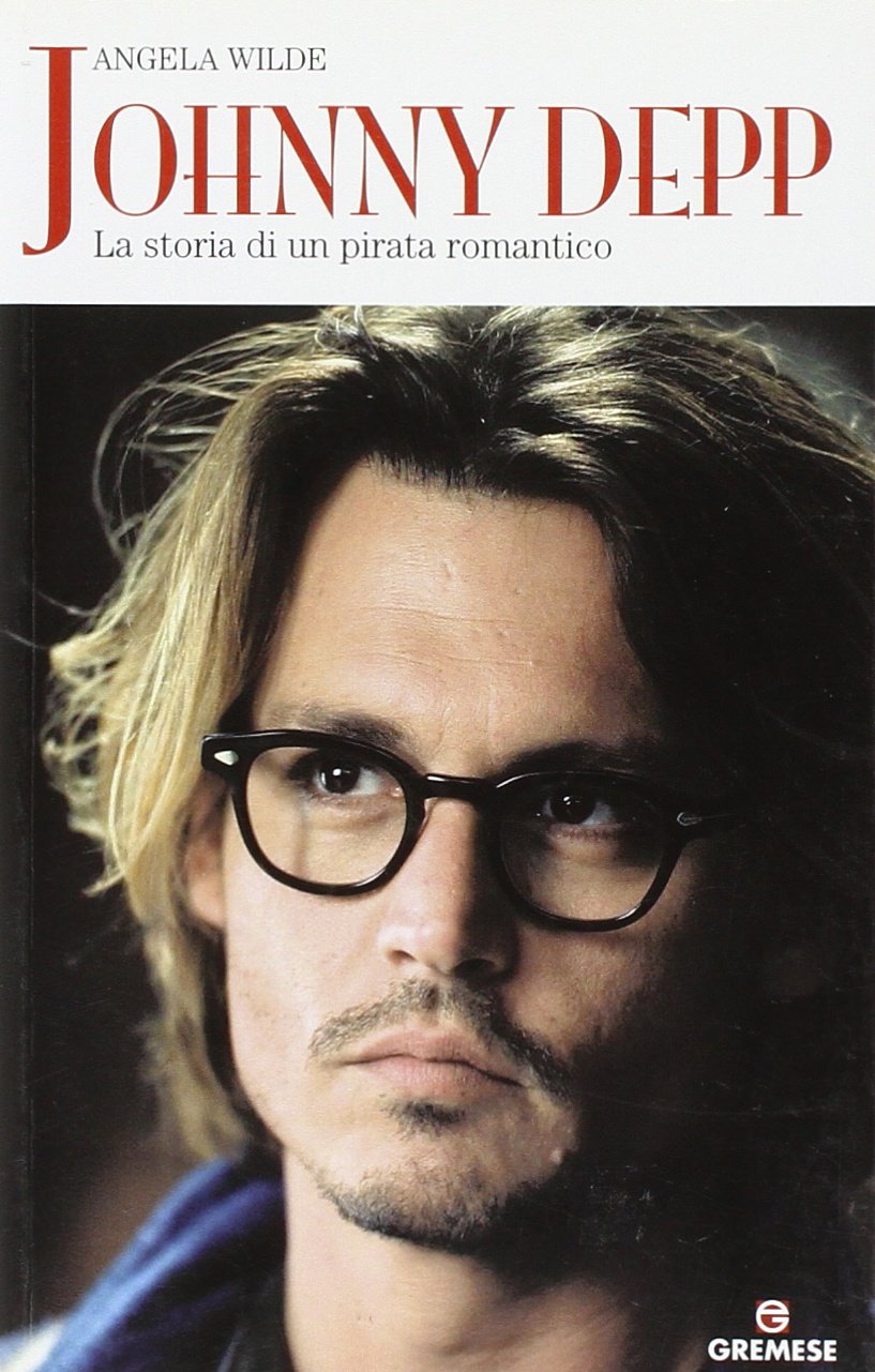 Johnny Depp. La storia di un pirata romantico Art & Literature