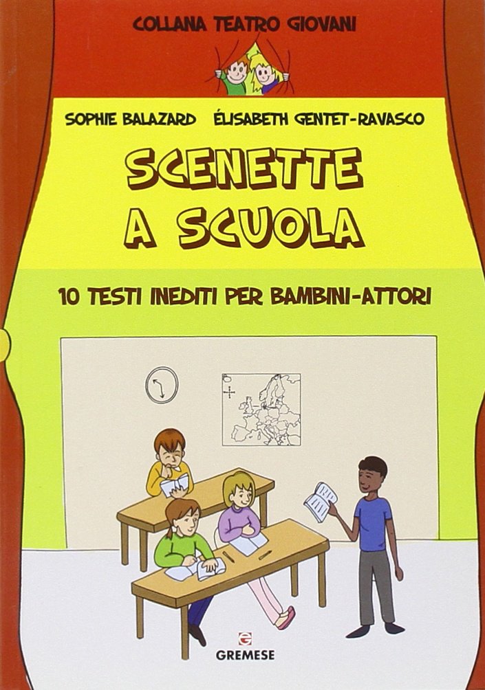 Scenette a scuola. 10 testi inediti per bambini-attori (Teatro giovani) Non-fiction