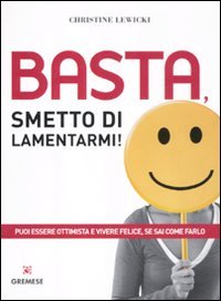 Basta, smetto di lamentarmi! book