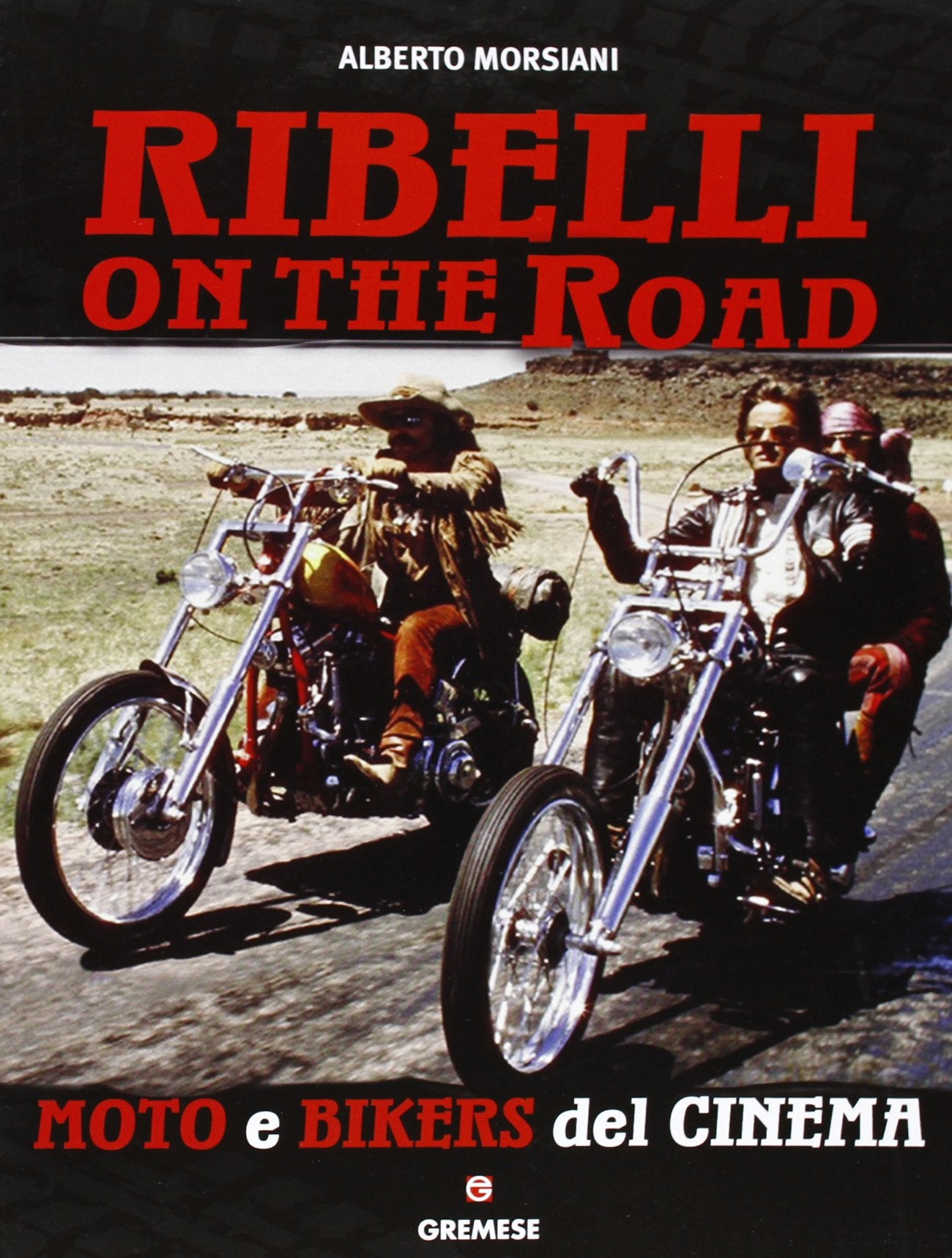 Ribelli on the road. Moto e bikers del cinema book