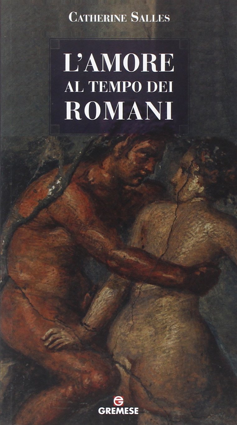 L'amore al tempo dei romani (L' amore nella storia) Politics & History