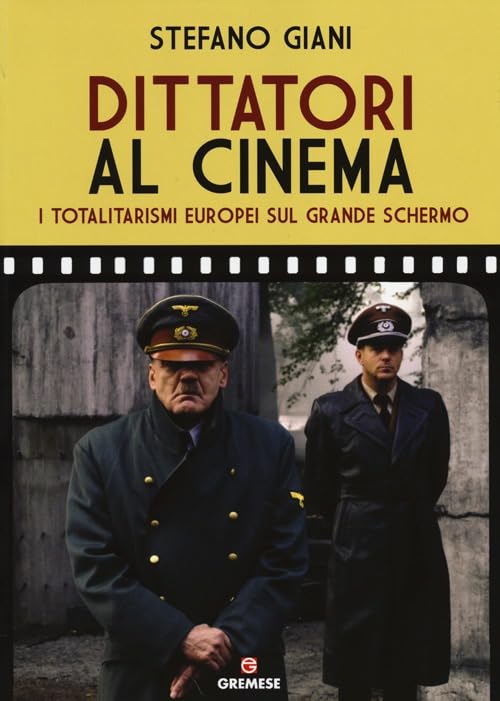 Dittatori al cinema. I totalitarismi europei sul grande schermo book