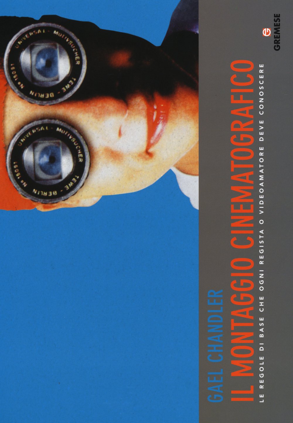 Il Montaggio Cinematografico. Le Regole Di Base Che Ogni Regista O Videoamatore Deve Conoscere Film, Art & Culture