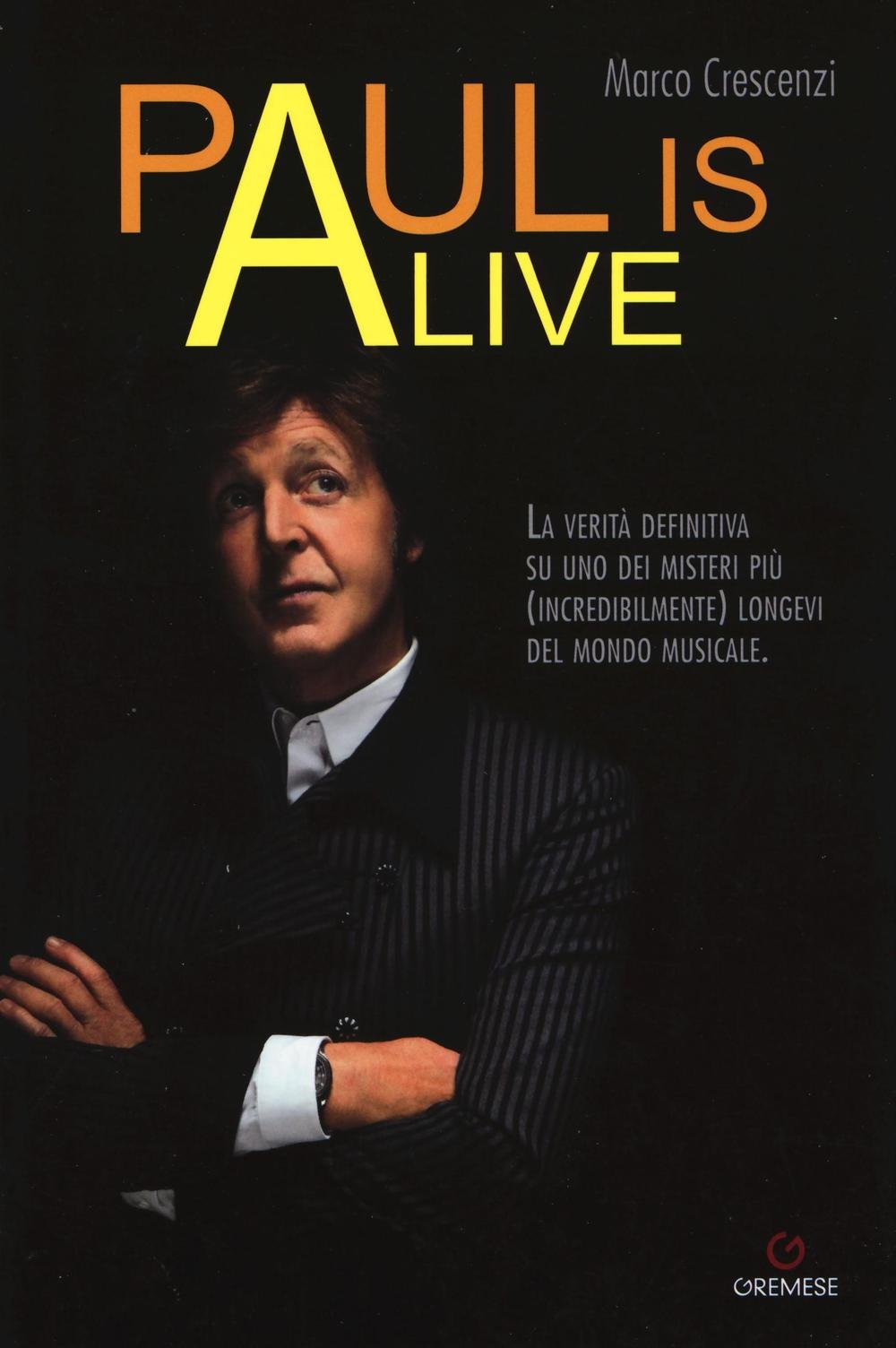Paul is alive. La verità definitiva su uno dei misteri più (incredibilmente) longevi del mondo musicale (Dialoghi) Pop culture Books