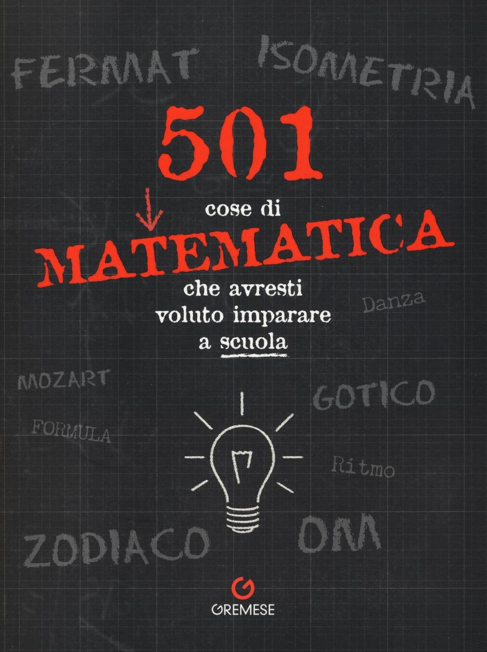 501 cose di matematica che avresti voluto imparare... a scuola book