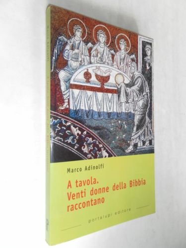 A tavola. Venti donne della Bibbia raccontano Religion & Esotericism