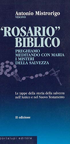Rosario biblico. Meditiamo con Maria i misteri della salvezza Religion & Esotericism