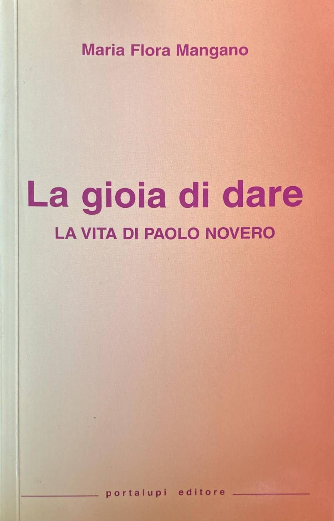 La gioia di dare. La vita di Paolo Novero Politics & Society
