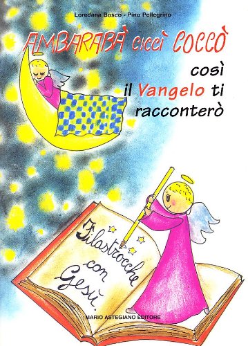 Ambarabà Ciccì Coccò. Così il vangelo ti racconterò. Filastrocche con Gesù book