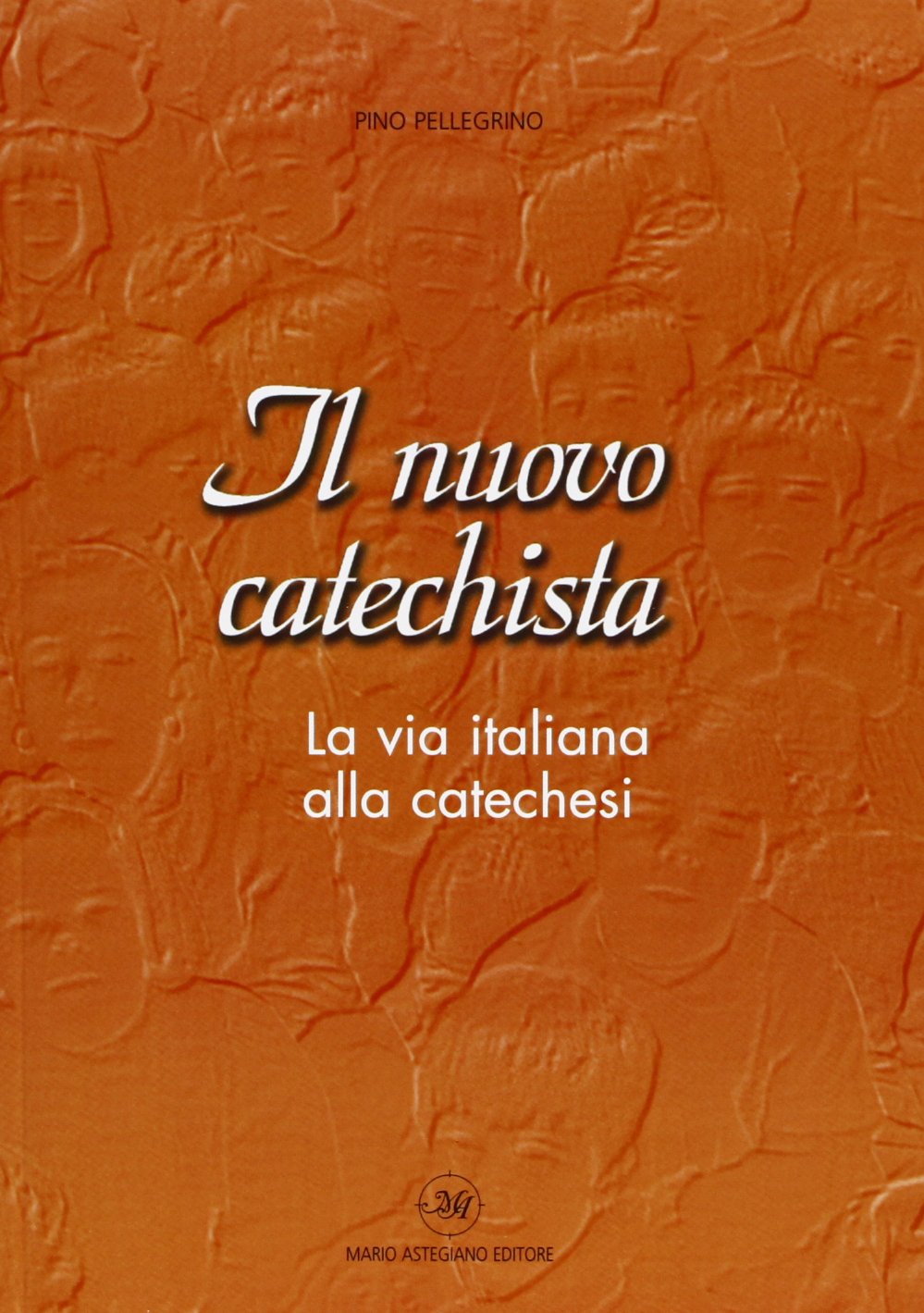 Il nuovo catechista. La via italiana alla catechesi Religion & Esotericism