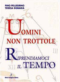 Uomini non trottole. Riprendiamoci il tempo Social Sciences