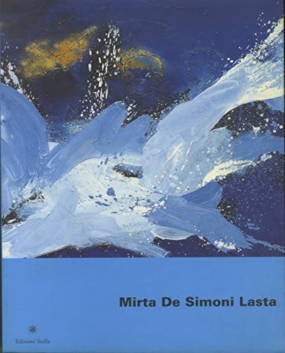 Mirta De Simoni Lasta. «Percorso» 1980-2000. Catalogo della mostra (Volano, novembre 2000) Film, Art & Culture