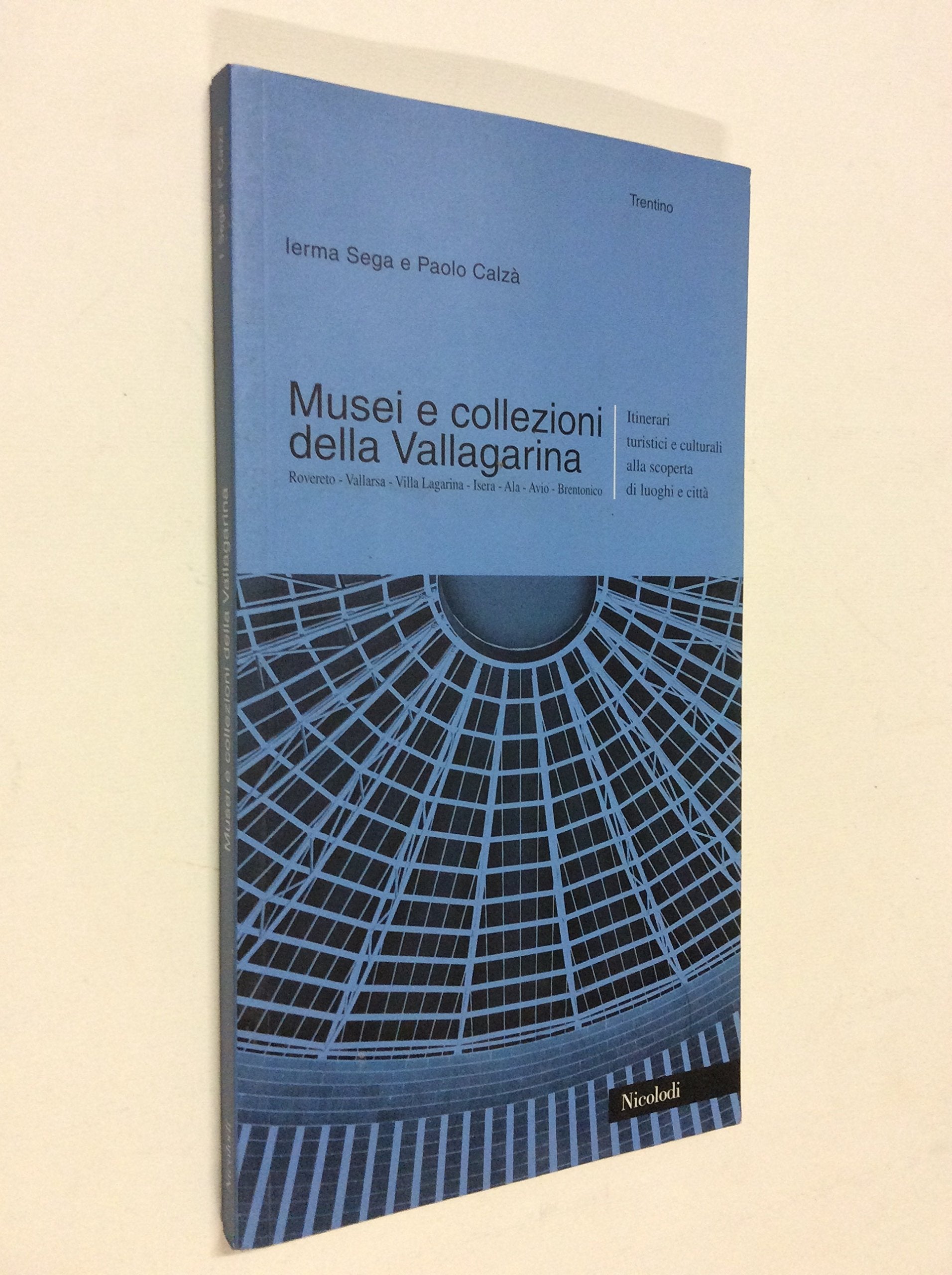 Musei e collezioni della Vallagarina. Ediz. italiana, inglese e tedesca (Le terre) Leisure, Home & Garden
