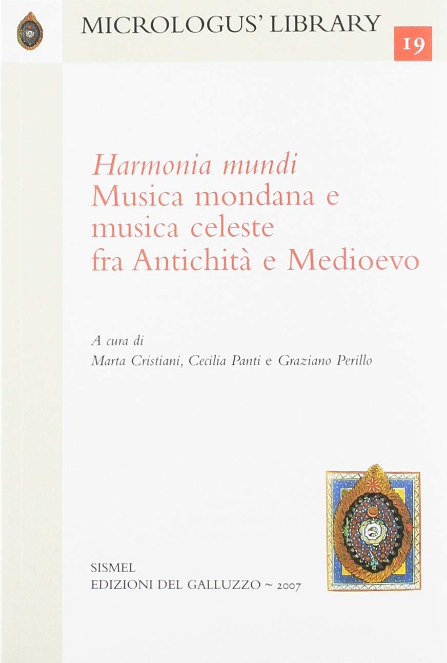 Harmonia mundi. Musica mondana e musica celeste fra antichità e Medioevo (Micrologus library) Arts & Music