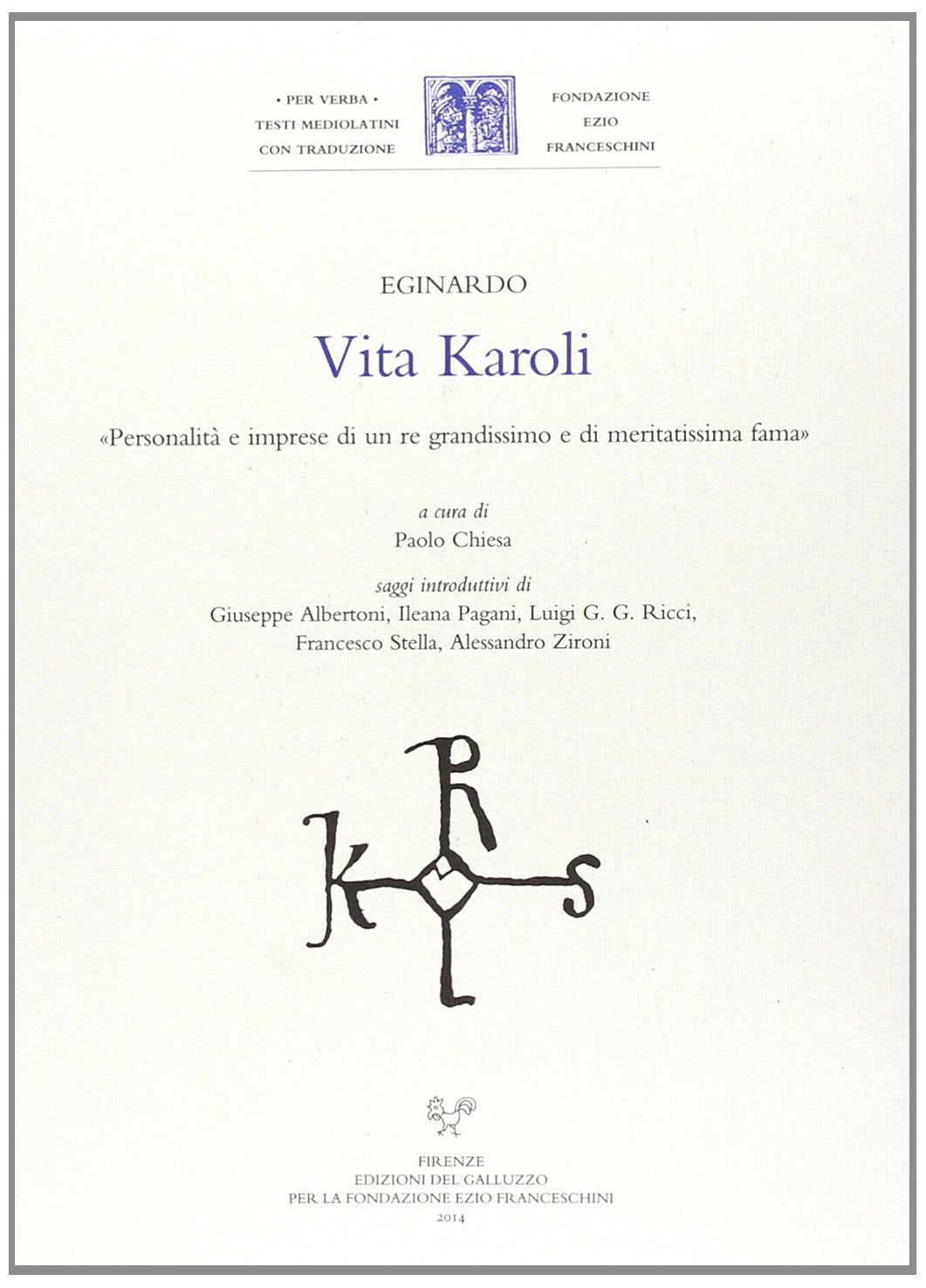 Vita Karoli. «Personalità e imprese di un re gradissimo e di meritatissima fama» book