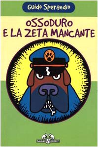 Ossoduro e la zeta mancante (I criceti) Novels & Short Stories