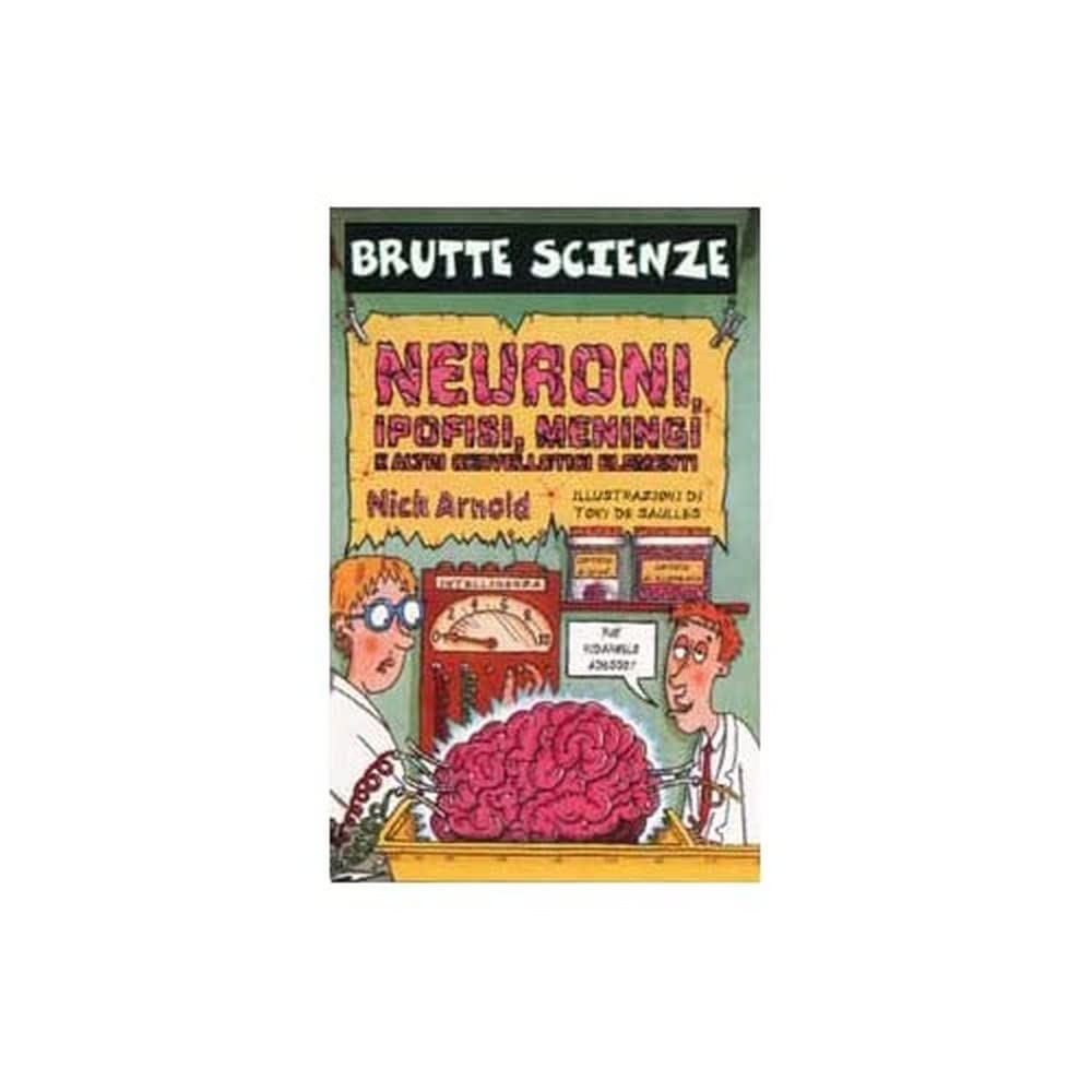 Neuroni, ipofisi, meningi e altri cervellotici elementi. Ediz. illustrata book