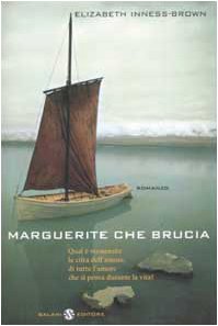 Marguerite che brucia. Qual è veramente la cifra dell'amore, di tutto l'amore che si prova durante la vita? (Femminili) Contemporary literature Books