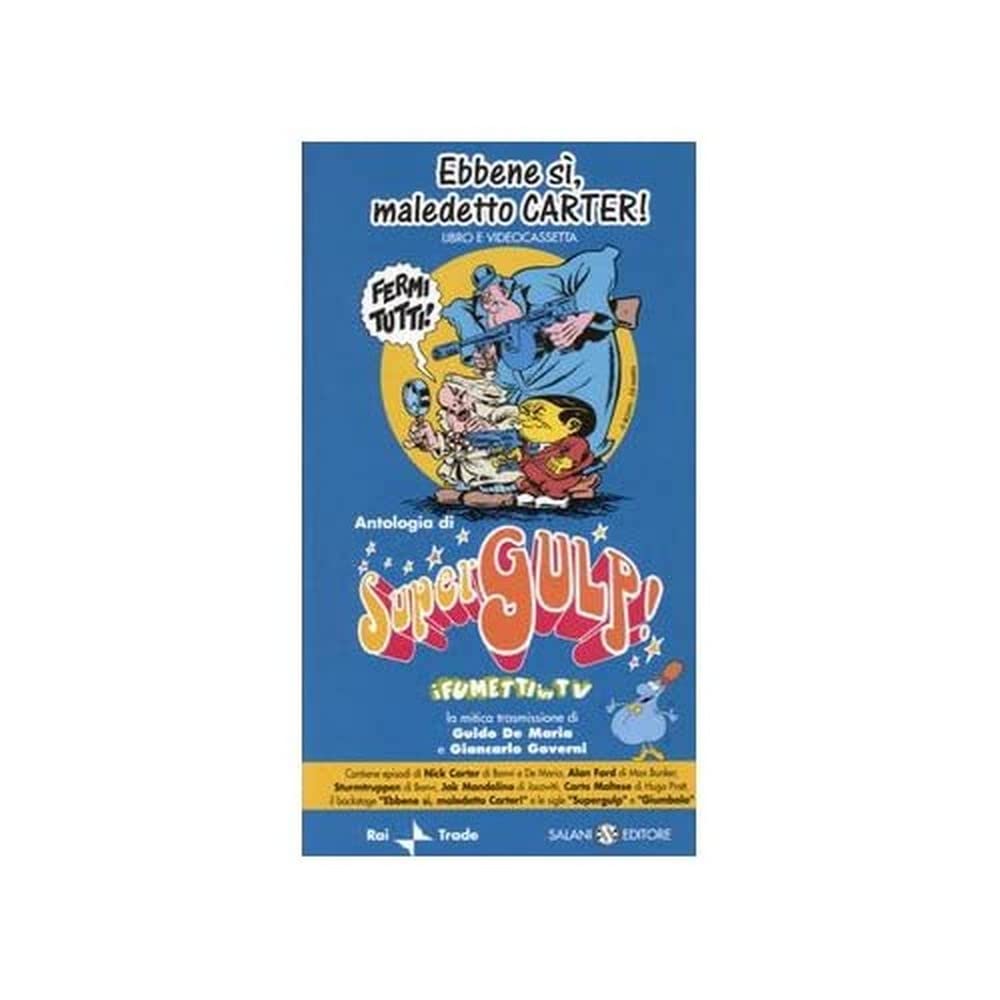 Ebbene sì, maledetto Carter. Supergulp! I fumetti in tv Cartoons
