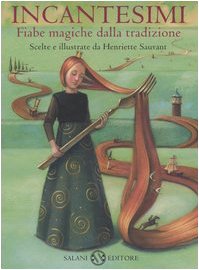 Incantesimi. Fiabe magiche dalla tradizione. Ediz. illustrata book