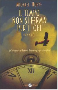 Il tempo non si ferma per i topi. Un'avventura di Hermux Tantamoq Novels & Short Stories