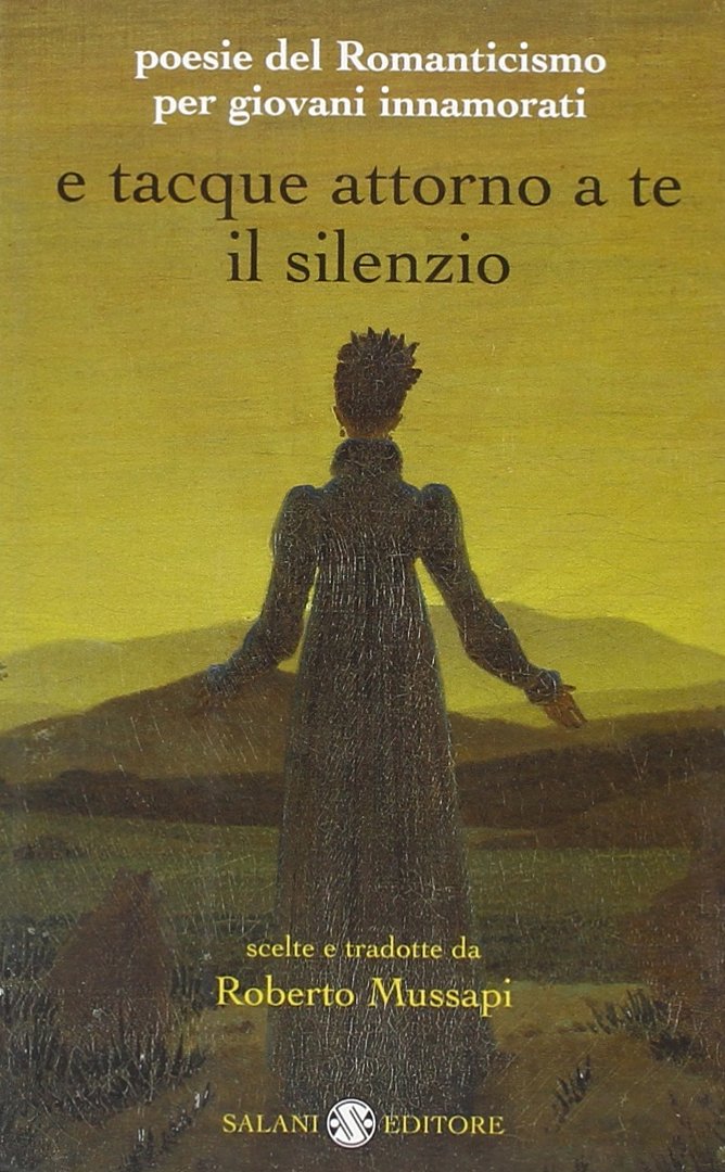 E tacque attorno a te il silenzio. Poesie del Romanticismo per giovani innamorati. Testi originali con traduzione a fronte book