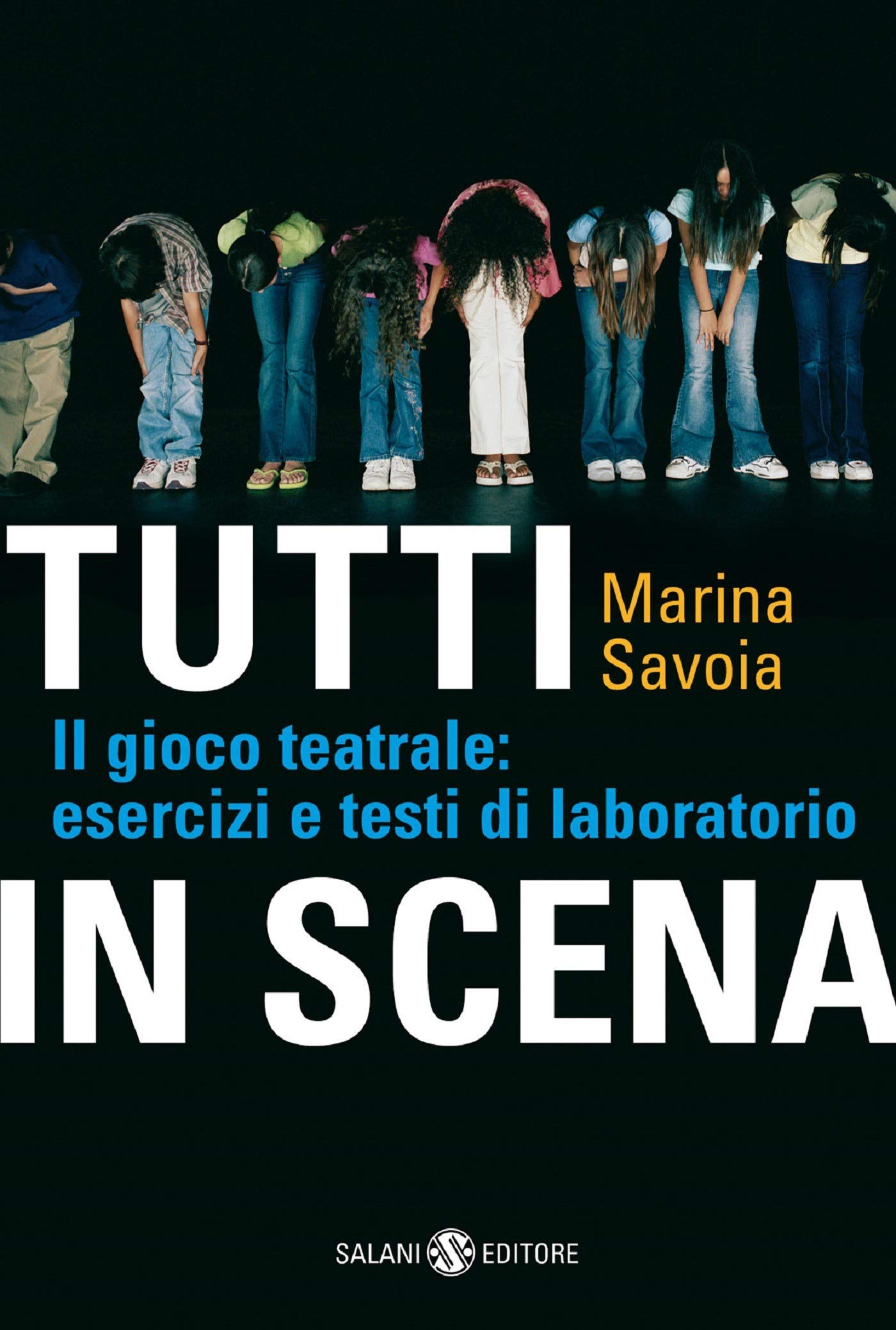 Tutti in scena. Il gioco teatrale: esercizi e testi di laboratorio Non-fiction