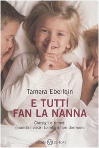 E tutti fan la nanna. Consigli e rimedi quando i vostri bambini non dormono book