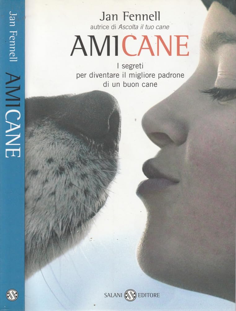 Amicane. I segreti per diventare il migliore padrone di un buon cane Pets
