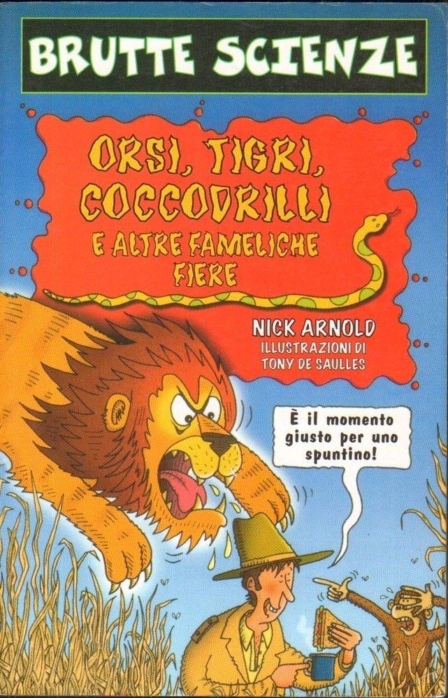 Orsi, tigri, coccodrilli e altre fameliche fiere. Ediz. illustrata Children's books