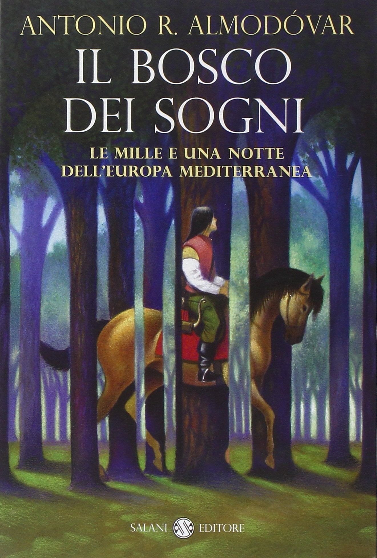 Il bosco dei sogni. Le mille e una notte dell'Europa mediterranea book