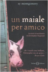 Un maiale per amico. La storia straordinaria di Christopher Hogwood book