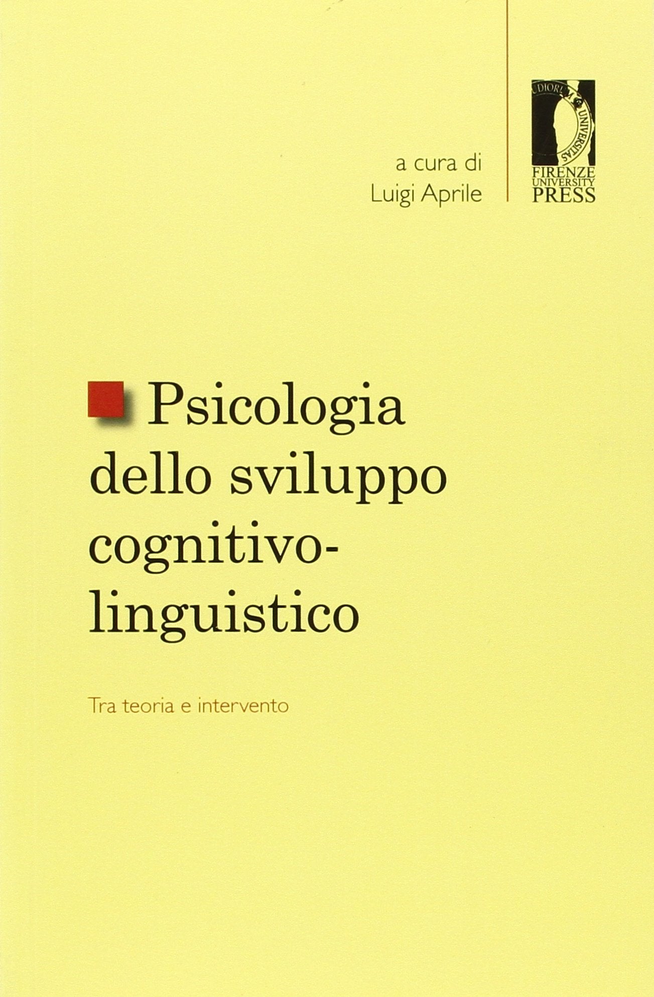 Psicologia dello sviluppo cognitivo-linguistico: tra teoria e intervento. Pubblicazione in onore di Filippo Boschi book