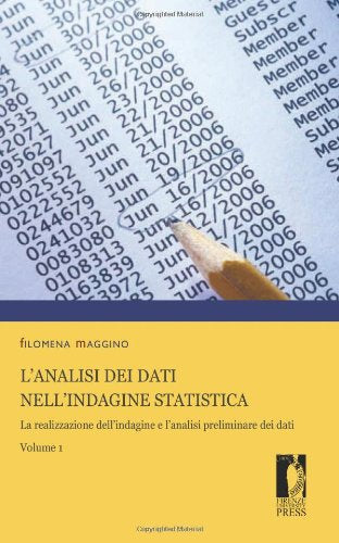 L'analisi dei dati nell'indagine statistica. Con CD-ROM. La realizzazione dell'indagine e l'analisi preliminare dei dati (Vol. 1) book