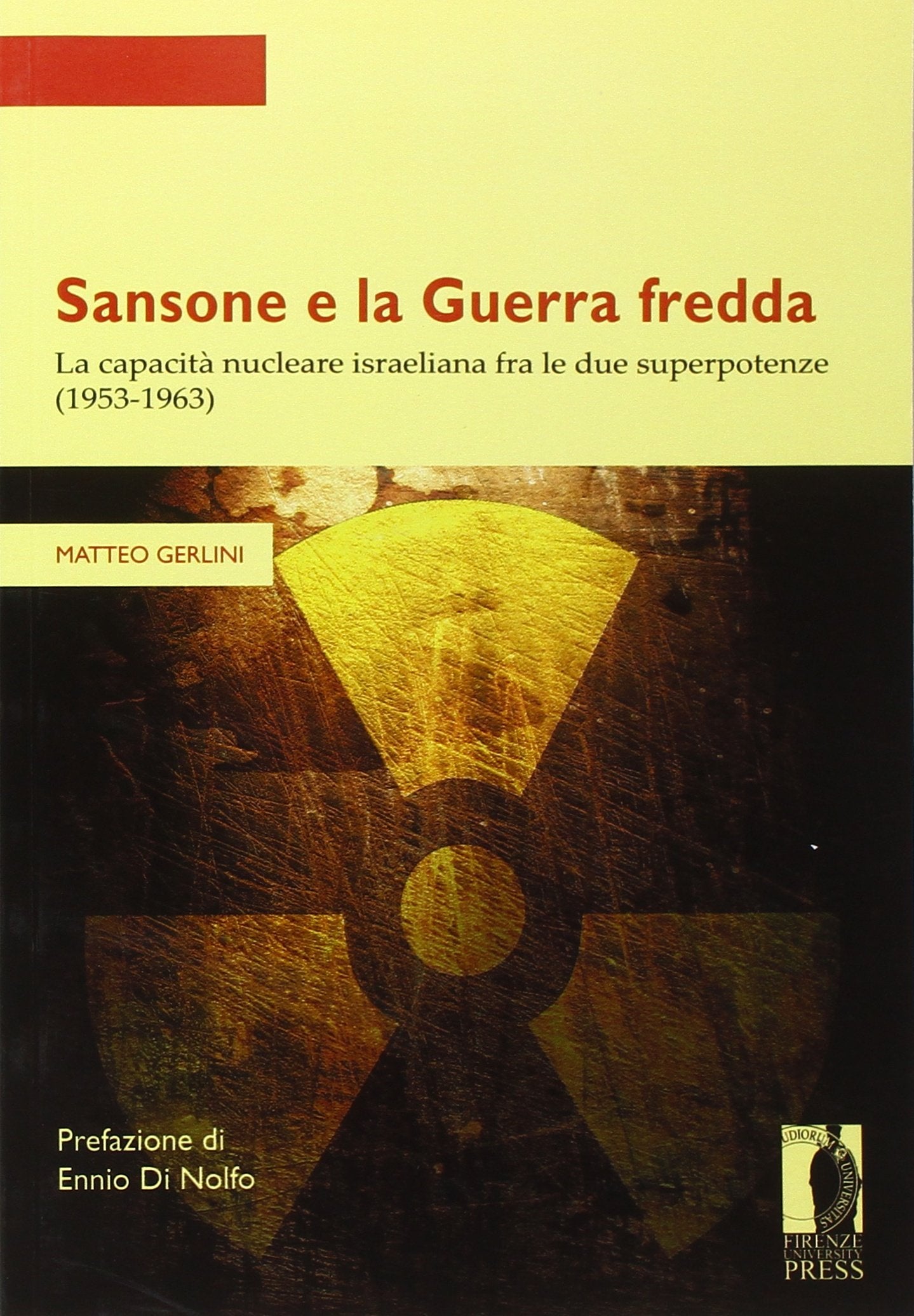 Sansone e la guerra fredda. La capacità nucleare israeliana fra le due superpotenze (1953-1963) Social Sciences