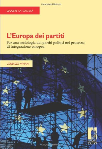 L'Europa dei partiti. Per una sociologia dei partiti politici nel processo di integrazione europea book