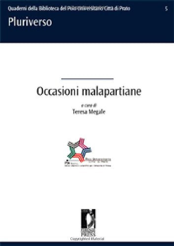 Occasioni malapartiane. Progetti teatrali della compagnia universitaria dei corsi di laurea in Pro.Ge.A.S e in Pro.S.M.Ar.T. (Pluriverso. Quaderni bibl. polo univ.) Contemporary literature