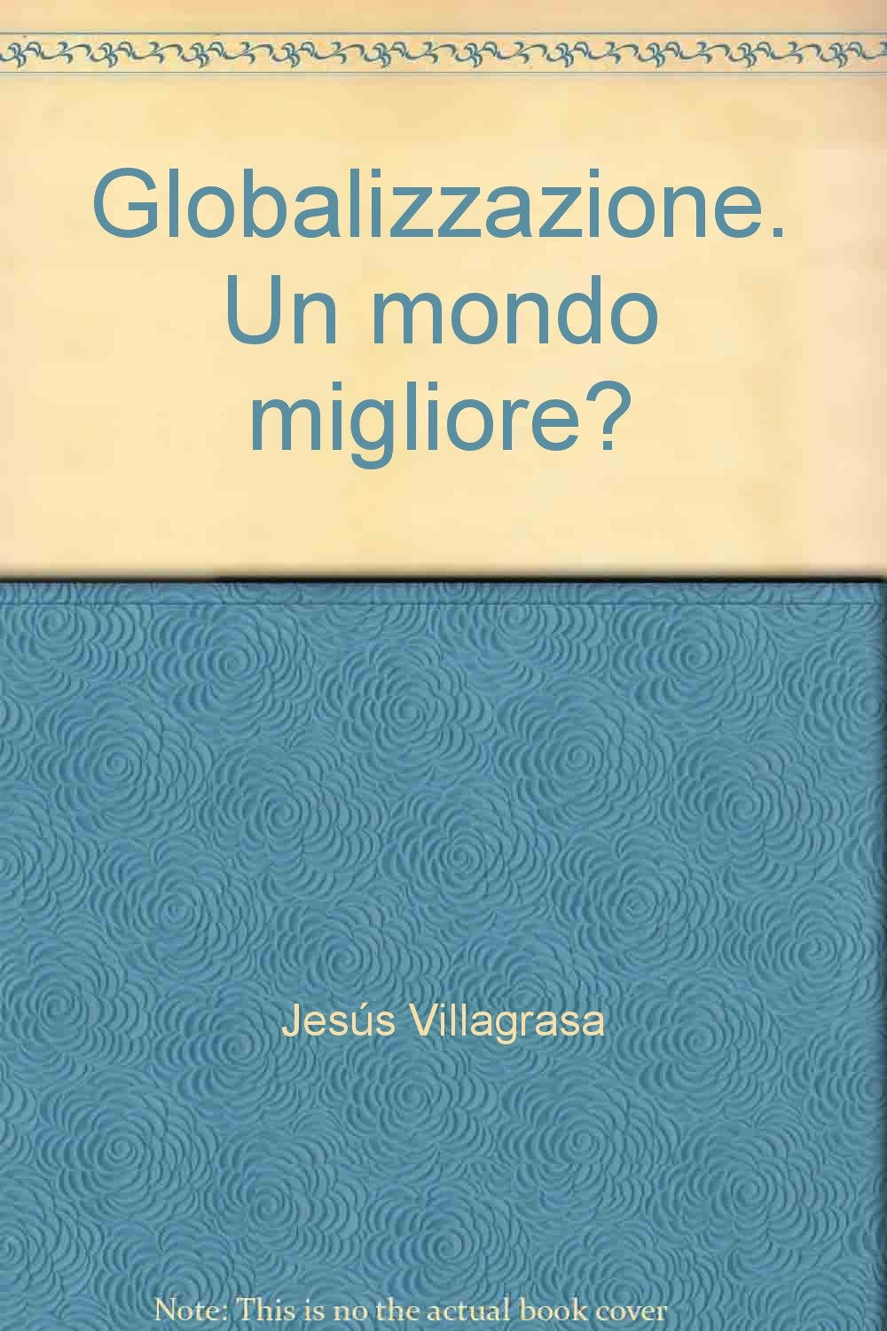 Globalizzazione. Un mondo migliore? book