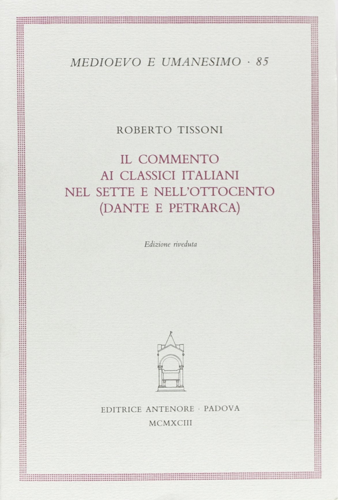 Il commento ai classici italiani nel Sette e nell'Ottocento (Dante e Petrarca). book