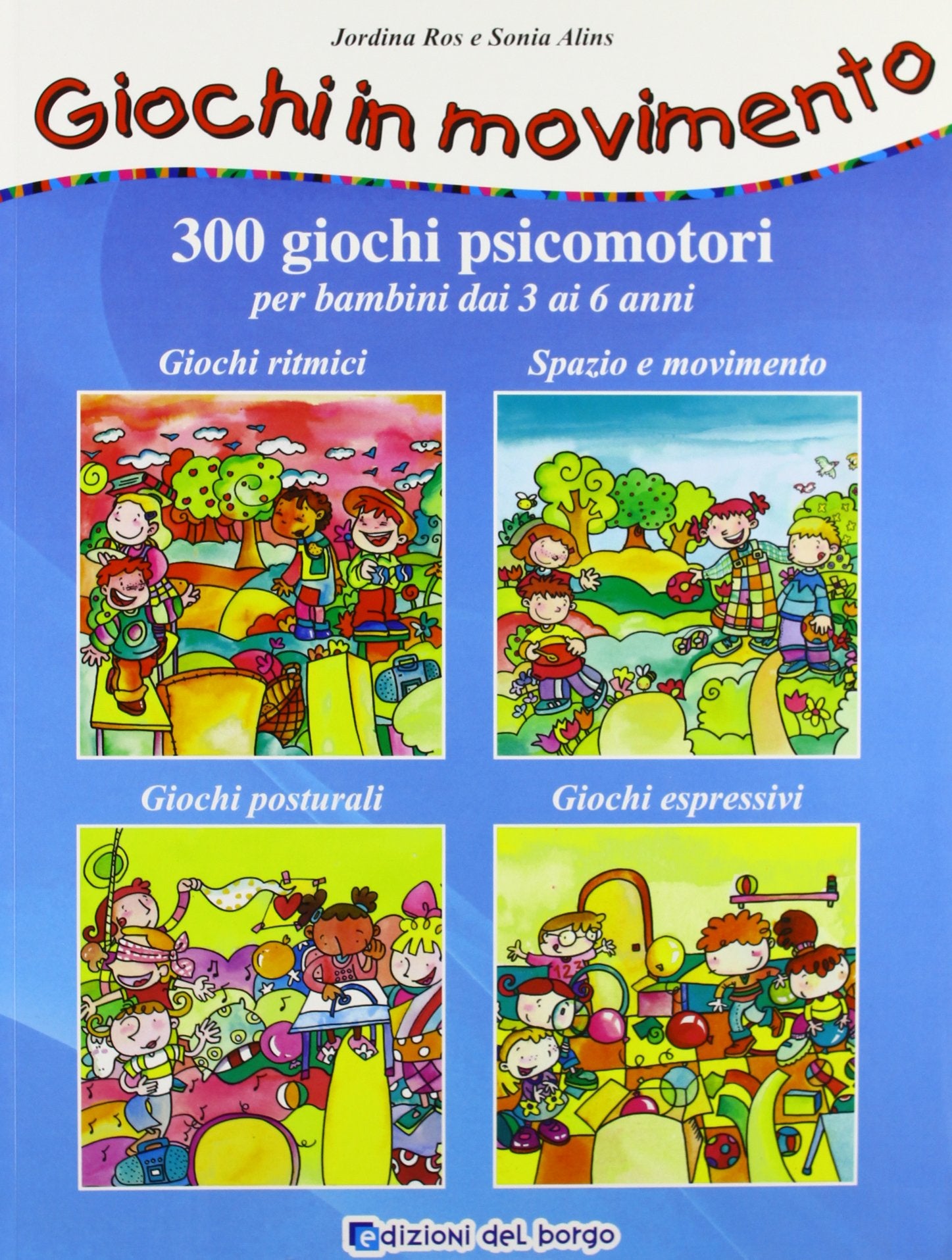 Giochi in movimento. 300 giochi psicomotori. Per bambini dai 3 ai 6 anni book