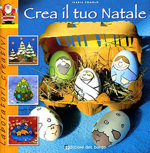 Crea il tuo Natale. Ediz. illustrata (Laboratori creativi) Hobbies & Crafts