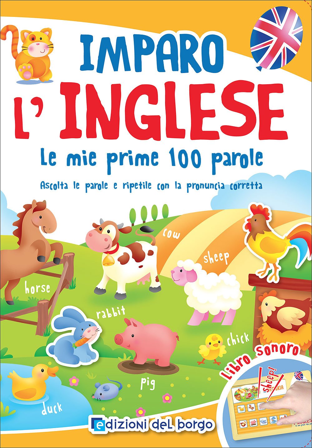 Imparo l'inglese. Le mie prime 100 parole. Ascolta le parole e ripetile con la pronuncia corretta. Libro sonoro book