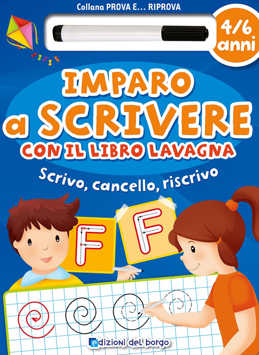 Imparo a scrivere con il libro lavagna. Scrivo, cancello, riscrivo. 4-6 anni. Con gadget book