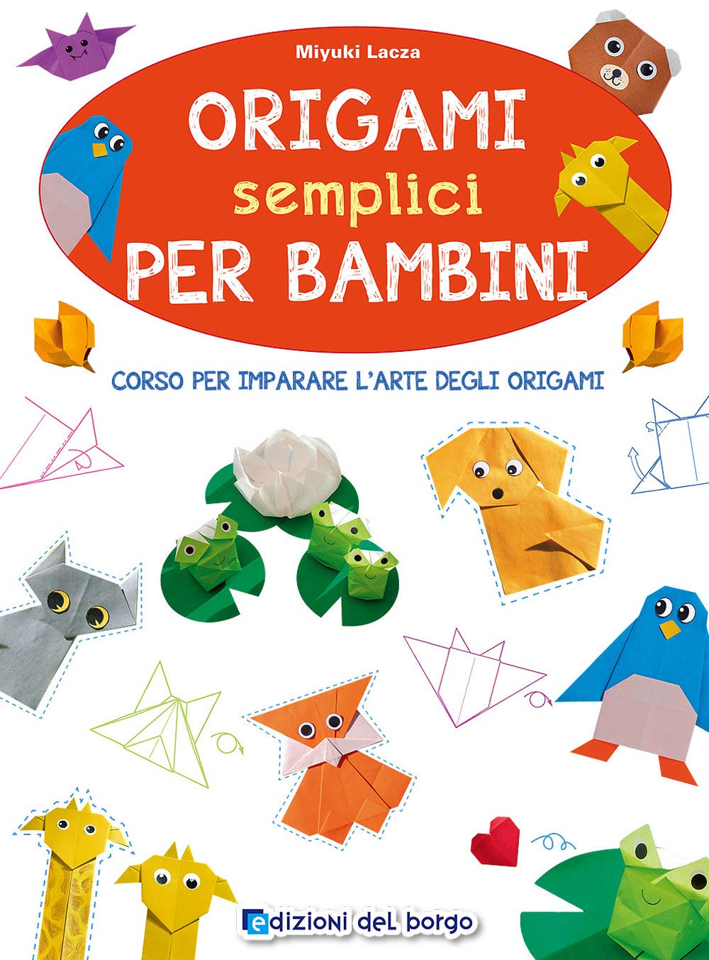 Origami semplici per bambini. Corso per imparare l'arte degli origami. Ediz. illustrata (Impara facile) Non-fiction