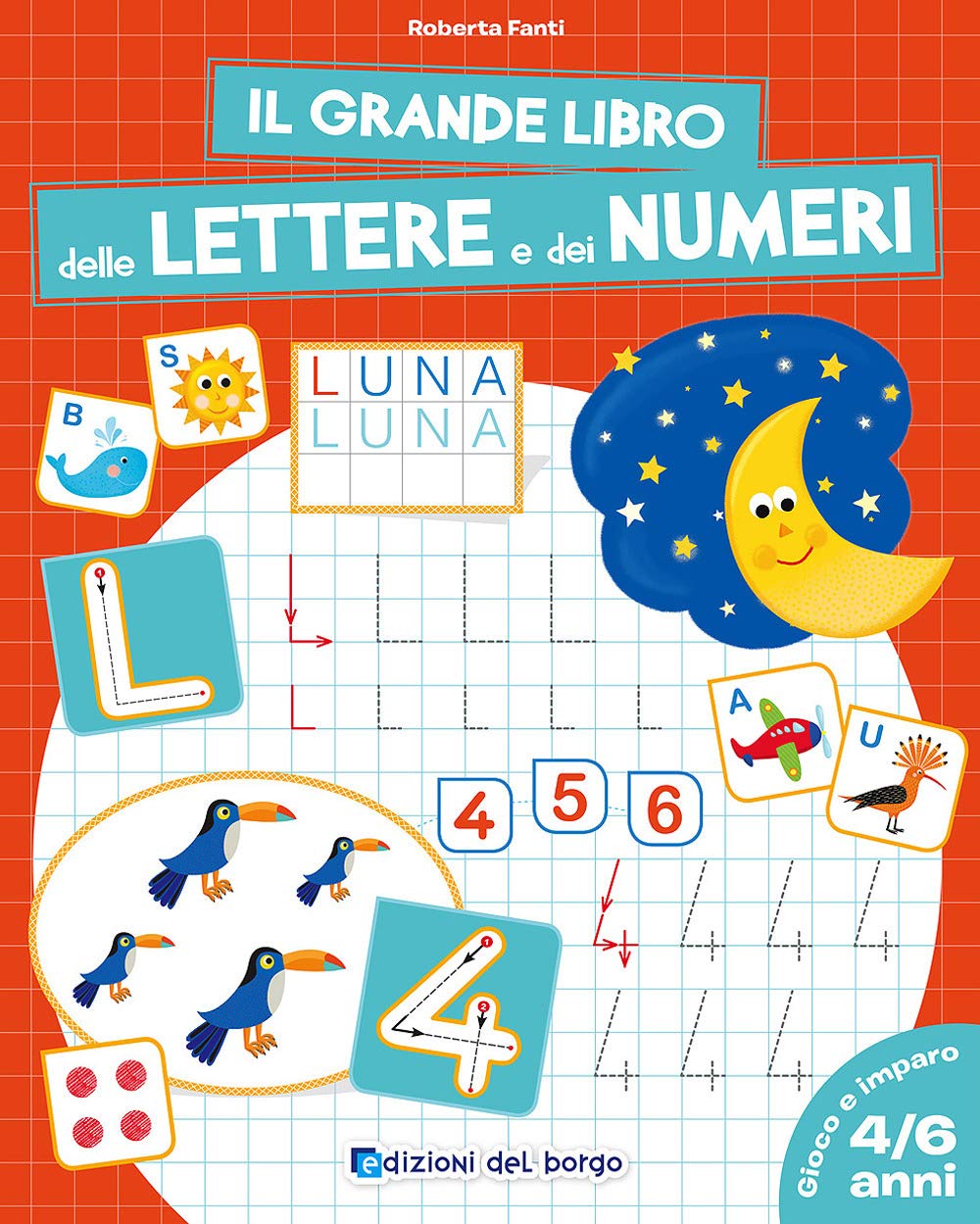 Il grande libro delle lettere e dei numeri. 4-6 anni Non-fiction