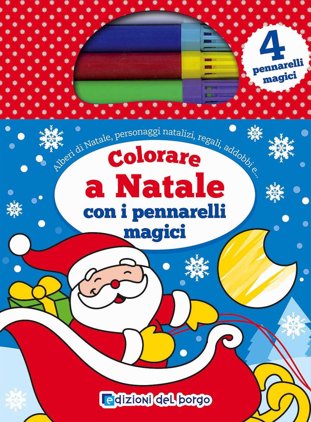 Colorare a Natale con i pennarelli magici. Con tre pennarelli colorati e un pennarello magico book