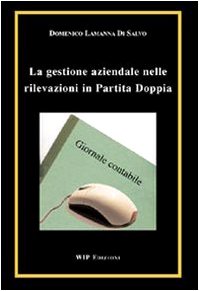 La gestione aziendale nelle rilevazioni in partita doppia Business, Finance & Career
