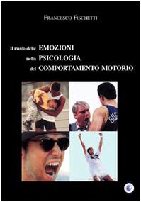Il ruolo delle emozioni nella psicologia del comportamento motorio book