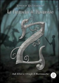 Zak Elliot e i draghi di Mezzamorte. Le cronache di Aldimondo Contemporary literature